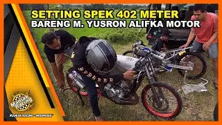 M. YUSRON Mulai Serius Siapkan Spek 402 Meter - Risetan Terbaru Bareng Joki DESKA MUNTEL