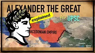 Alexander the Great | Alexander Invasion of India | Battle of Hydaspes | Ancient History for UPSC