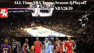 NBA All Time Teams Season Simulation on NBA 2k19!!!!!