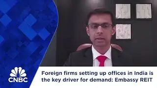 Foreign firms setting up offices in India is the key driver for demand: Embassy REIT
