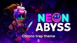 Neon Abyss chrono trap theme 5