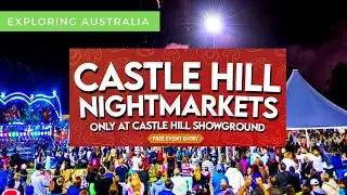Castle Hill Night Markets - Castle Hill Showground | Street Food | Entertainment | Carnival rides