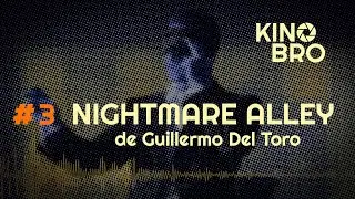 KINOBRO#3  - Nightmare Alley de Guillermo Del Toro