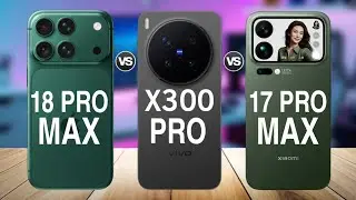 iPhone 18 Pro Max Vs Vivo X300 Pro Vs Xiaomi 17 Pro Max | Full Comparison 