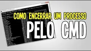 COMO ENCERRAR PROCESSOS PELO PROMPT DE COMANDO (CMD/WINDOWS)