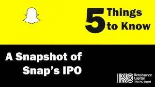 5 Things to know about Snapchat's IPO