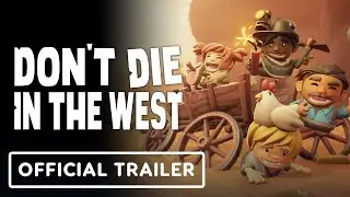 Don&rsquo;t Die in the West - Official Early Access Launch Trailer