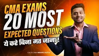 CMA EXAMS || SUPER 20 SERIES || MUST WATCH || CMA FINAL - COST AND MANAGEMENT AUDIT