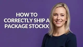 HOW TO CORRECTLY SHIP A PACKAGE STOCKX - Julia'sTutorials
