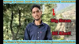 Big Scam ! Be Alert ! in Bunjwah & Entire Jammu and Kashmir - Share this Video to Everyone - #Fraud 