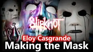 Mask MAKING! Eloy Casagrande Slipknot 2024