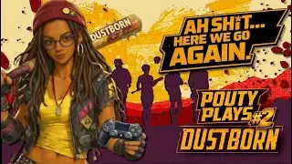 Therapy, but Make It a Road Trip | First Time Playing Dustborn | Pouty Plays