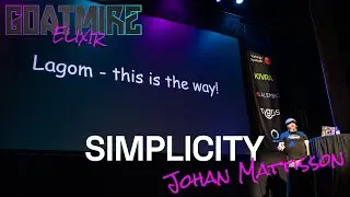 Simplicity. This is the way! - Johan Mattisson