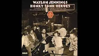 Waylon Jennings Honky Tonk Heroes