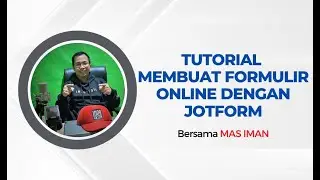 Tutorial Membuat Formulir Online dengan Jotform
