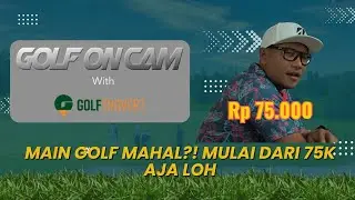 MAIN GOLF MAHAL?! MULAI DARI 75K AJA LOH - GOLF ON CAM WITH GOLFTROVERT