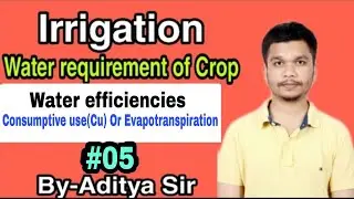 | Irrigation Efficiencies | Consumptive use(Cu) or Evapotranspiration | By-Aditya Sir |