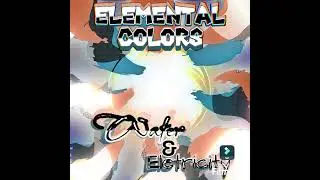 💦Water & Electricity ⚡(Remix) - Elemental Colors OST 
