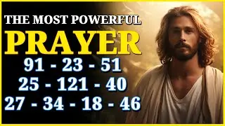 THE MOST POWERFUL PSALMS 91, 23, 51, 25, 121, 40, 27, 34, 18, 46