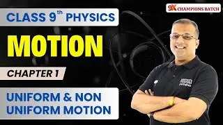 Class 9th Physics - Motion🔴| Chapter 1 | Uniform & Non Uniform Motion | CBSE 2025-26✅ #cbse2025
