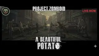🥔Day 27 of Retirement Early Morning Project Zomboid, Making Games Later!