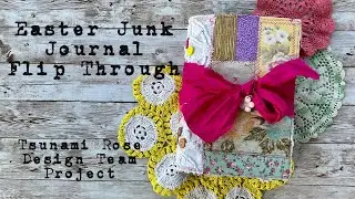 Easter Junk Journal Flip Through Tsunami Rose Design Team Project***SOLD***