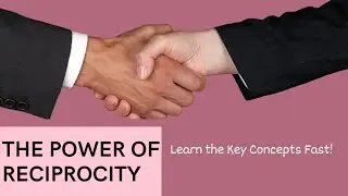 The Power of Reciprocity: Learn the Key Concepts Fast!