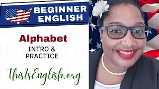 Pre-beginning & Beginning English: Alphabet | Practice American English | ESL | ESOL