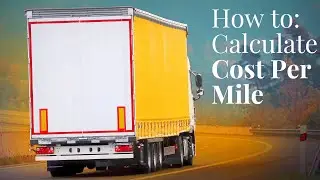 Master Cost Per Mile Calculation for Trucking in 2024 | The Ultimate Logistics Pricing Guide