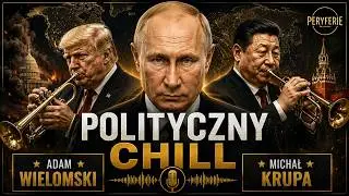 Polityczny Chill, odc 2 | Adam Wielomski