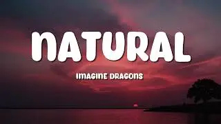 Imagine Dragons - Natural (Lyrics)
