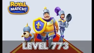 Royal Match Level 773 No Boosters