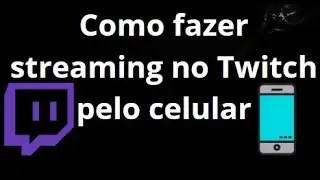 Como fazer streaming no Twitch pelo celular &ndash; iPhone e Android &ndash; Guia completo