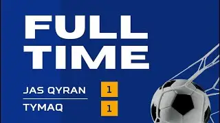 JAS QYRAN 1:1 TYMAQ - 1 тайм 