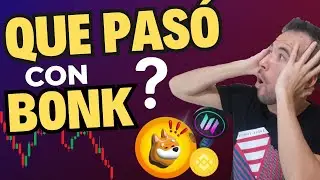 QUE PAS&Oacute; CON EL TOKEN BONK? BITCOIN BAJANDO Y ARRASTRA A TODOS 🤯MOMENTO DE COMPRAR? #bitcoin #bonk
