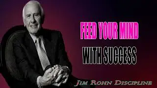 Feed Your Mind With Success   Jim Rohn Discipline