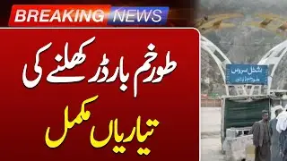 Preparations for Opening of Torkham Border Complete | Border Reopening Update | Breaking News