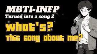 【INFP Male a Deeper dive!!】【From Immaturity to Maturity】#mbti  #music #growup #infp