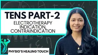 TENS IN PHYSIOTHERAPY | Indications | Contraindications | Electrotherapy  PART-2/2