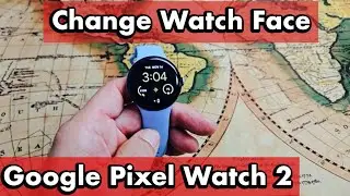 Pixel Watch 2: How to Change Watch Face (Clock Face)