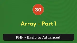 30. Array - Part 1 | PHP Tutorial | Basic to Advanced | PHP 8.2