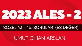2023 ALES -2 SÖZEL 43 - 46. sorular