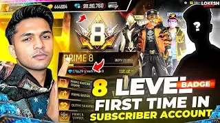 Free Fire First  Time Level 8 Prime Badges In Subscriber Account