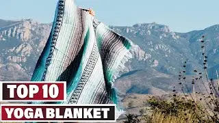 Best Yoga Blanket In 2025- Top 10 Yoga Blankets Review