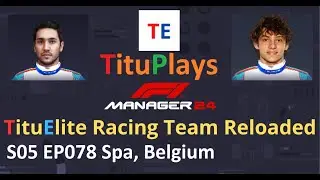 F1 Manager 24 TituElite Racing Team Reloaded | S05 EP078 Spa-Francorchamps, Belgium