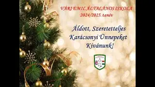 Karácsonyi műsor - 2024 - Vári Emil Általános Iskola