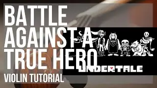 How to play Battle Against a True Hero (Undertale) by Toby Fox on Violin (Tutorial)
