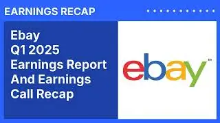 eBay Q1 2025 Earnings Recap &ndash; Report & Call Summary