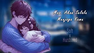Suami Menghujanimu Dengan Kasih Sayang dan Cinta [ASMR Husband Indonesia] [Husband Roleplay]