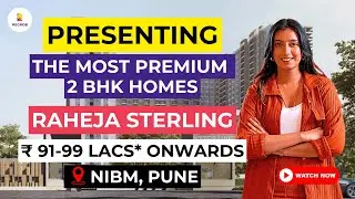 Raheja Sterling | Premium 2 BHK Flats For Sale in NIBM, Pune |  ☎ +91 9513312896
